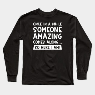 Someone Amazing Long Sleeve T-Shirt